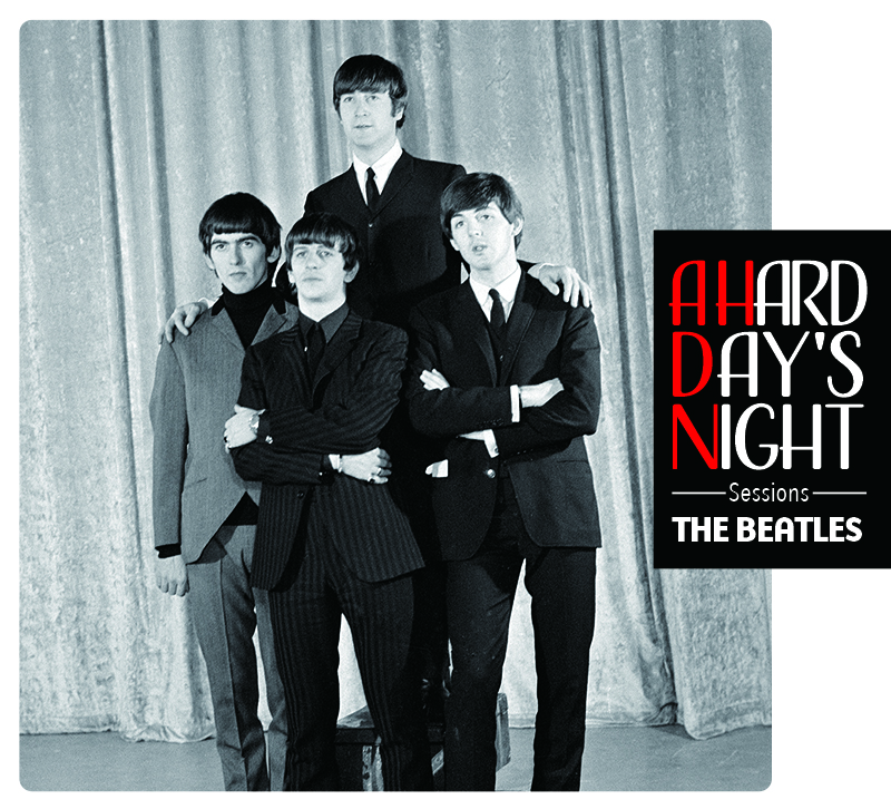 THE BEATLES / A HARD DAY'S NIGHT SESSIONS