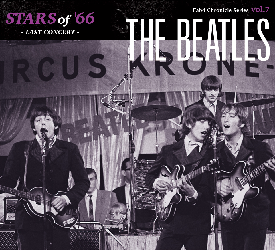 THE BEATLES / STARS of '66 ＜LAST CONCERT＞＜Fab Chronicle Series vol.7＞