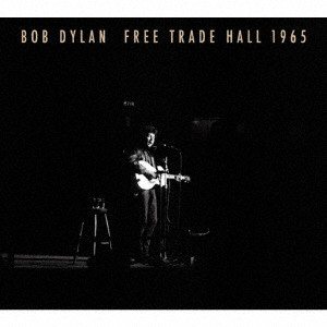 BOB DYLAN / FREE TRADE HALL 1965