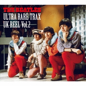 THE BEATLES / ULTRA RARE TRAX - UK REELS VOL.2
