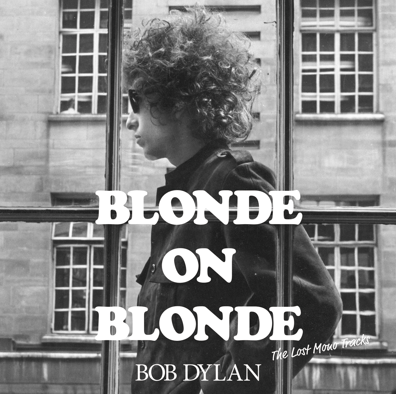 BOB DYLAN / BLONDE ON BLONDE ＜The Lost Mono Tracks＞
