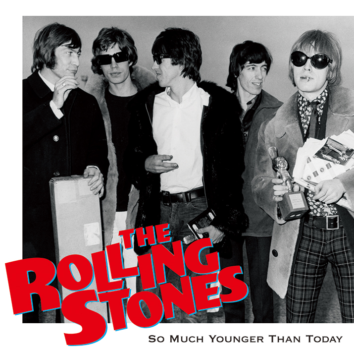 The Rolling Stones / SO MUCH YOUNGER THAN TODAY