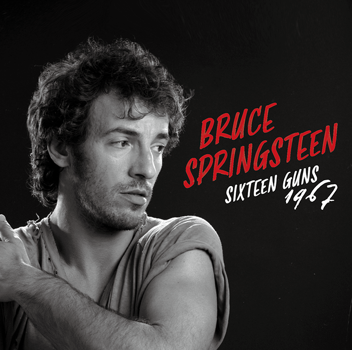 Bruce Springsteen / SIXTEEN GUNS